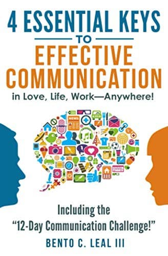 4 Essential Keys to Effective Communication in Love, Life, Work — Anywhere!